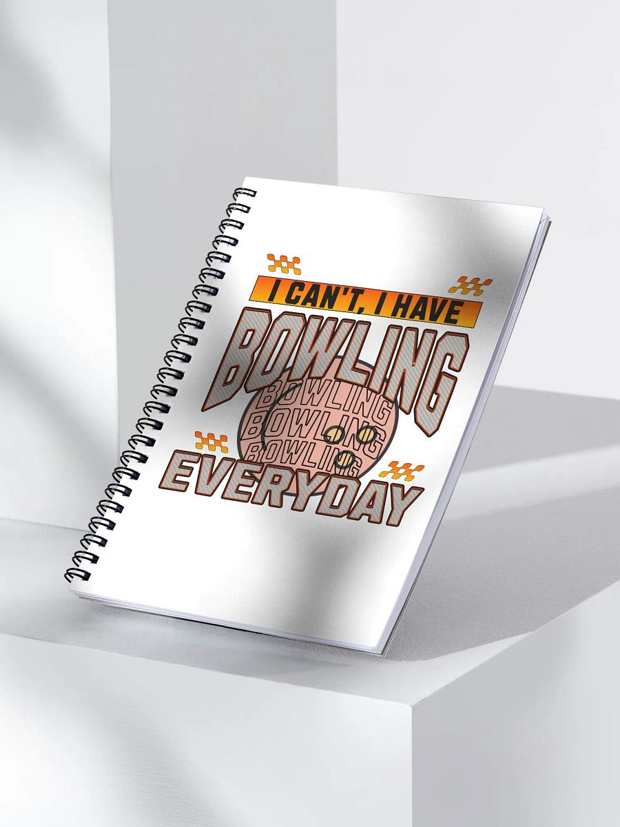 I Cant I Have Bowling Everyday Spiral Notebook product image (2)