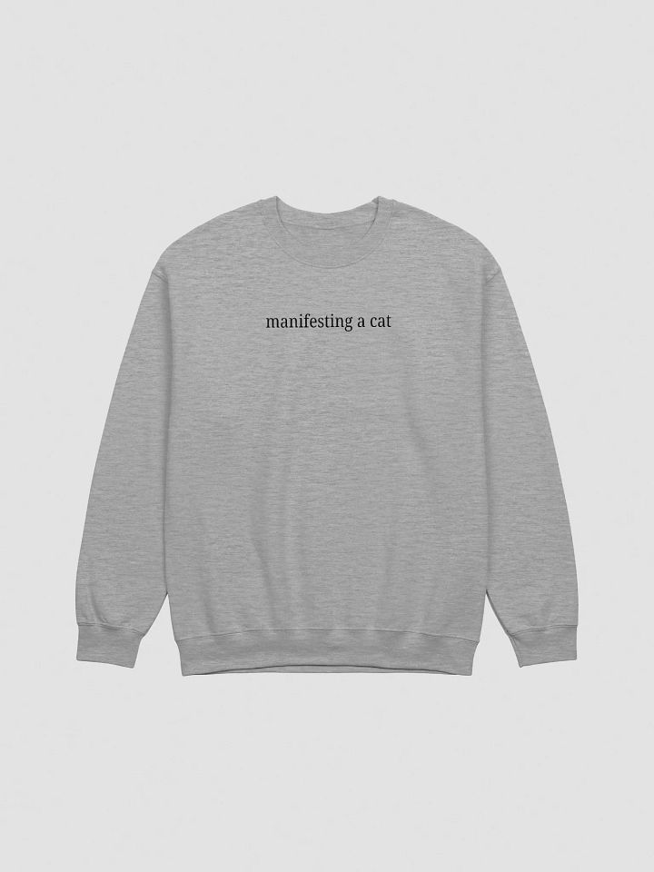 Manifesting A Cat - Crewneck product image (1)