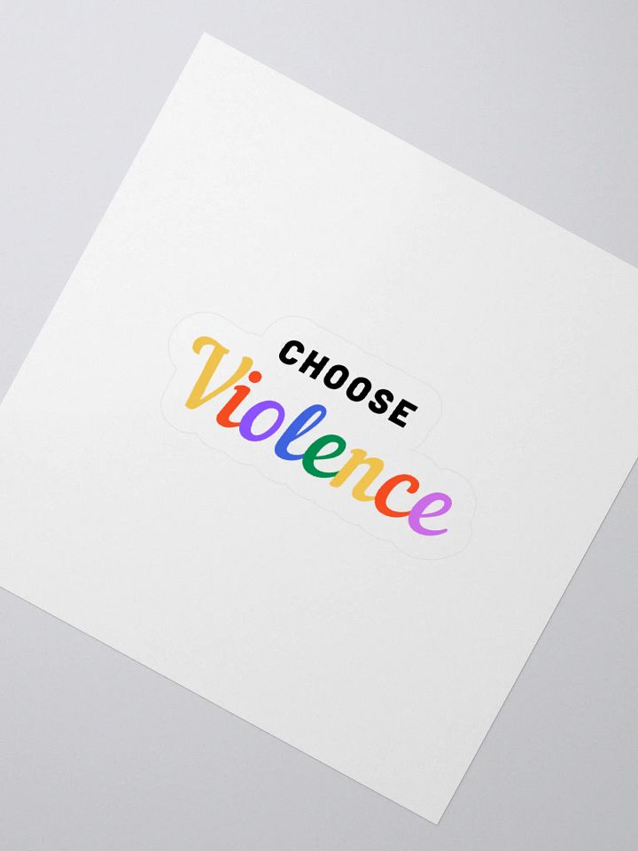 Choose Violence Sticker product image (6)