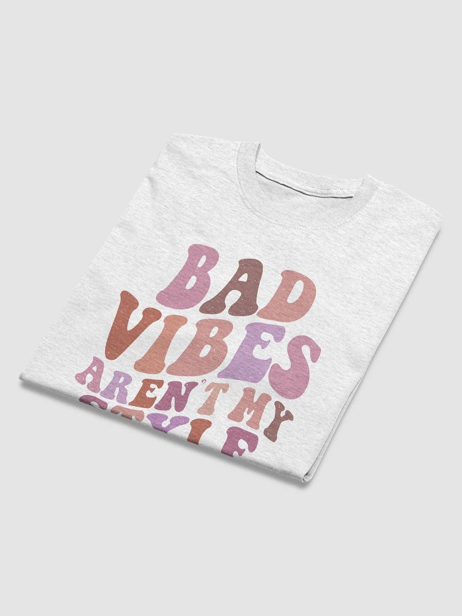 Bad Vibes Aren't My Style Tee product image (47)