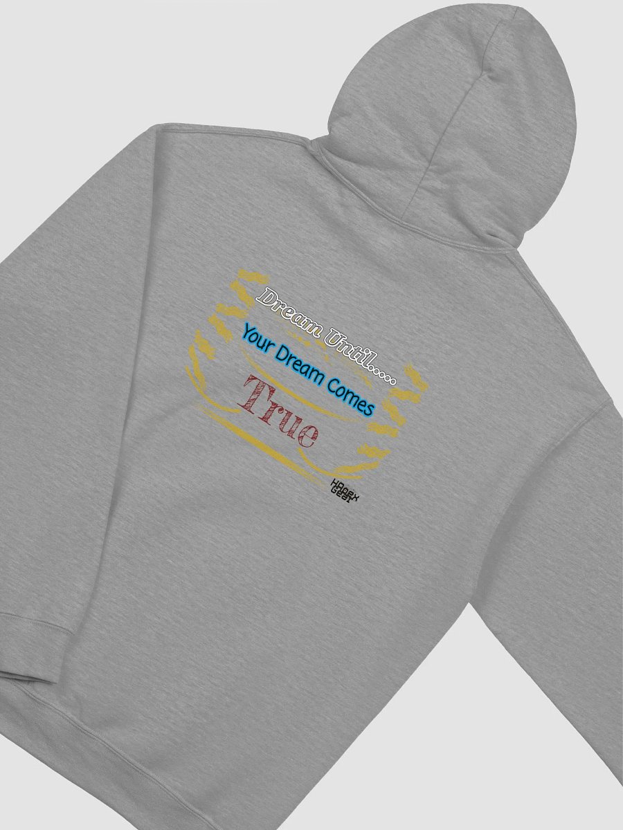 Dream Until.. Your Dream Comes True Classic Hoodie product image (4)