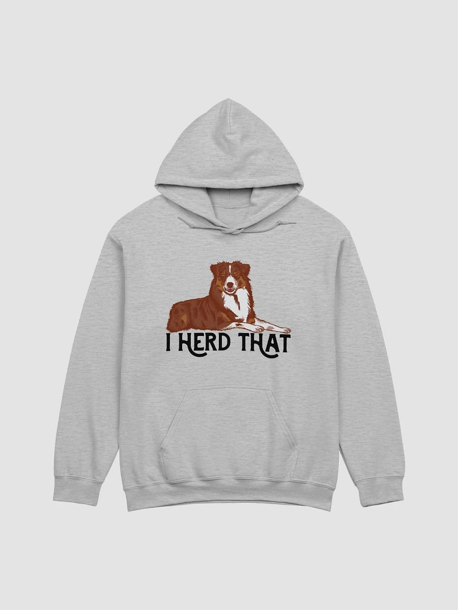 I Herd That Aussie Dog Hoodie | Hooded Sweatshirt for Australian Shepherd (Red Tricolor) Dog Owners product image (24)