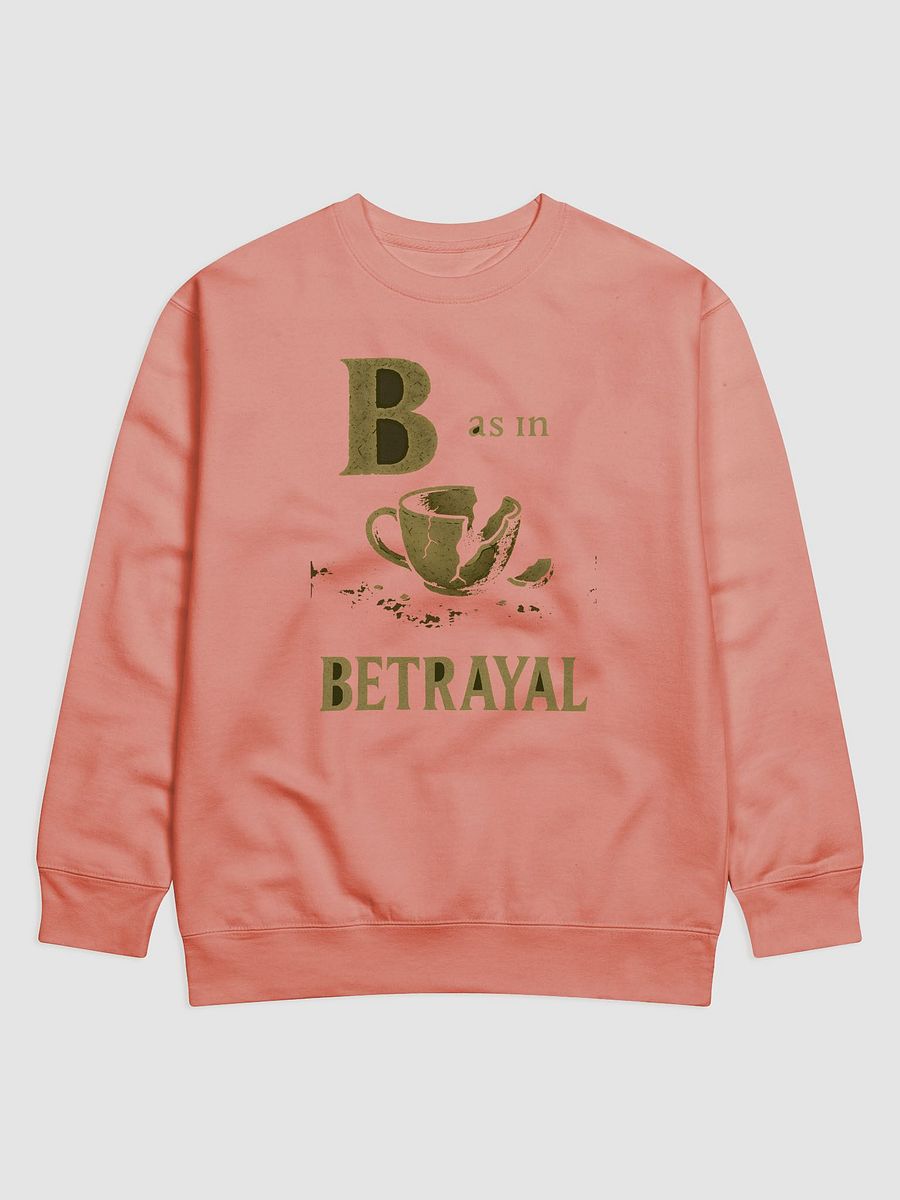 B as in betrayal sweatshirt product image (13)