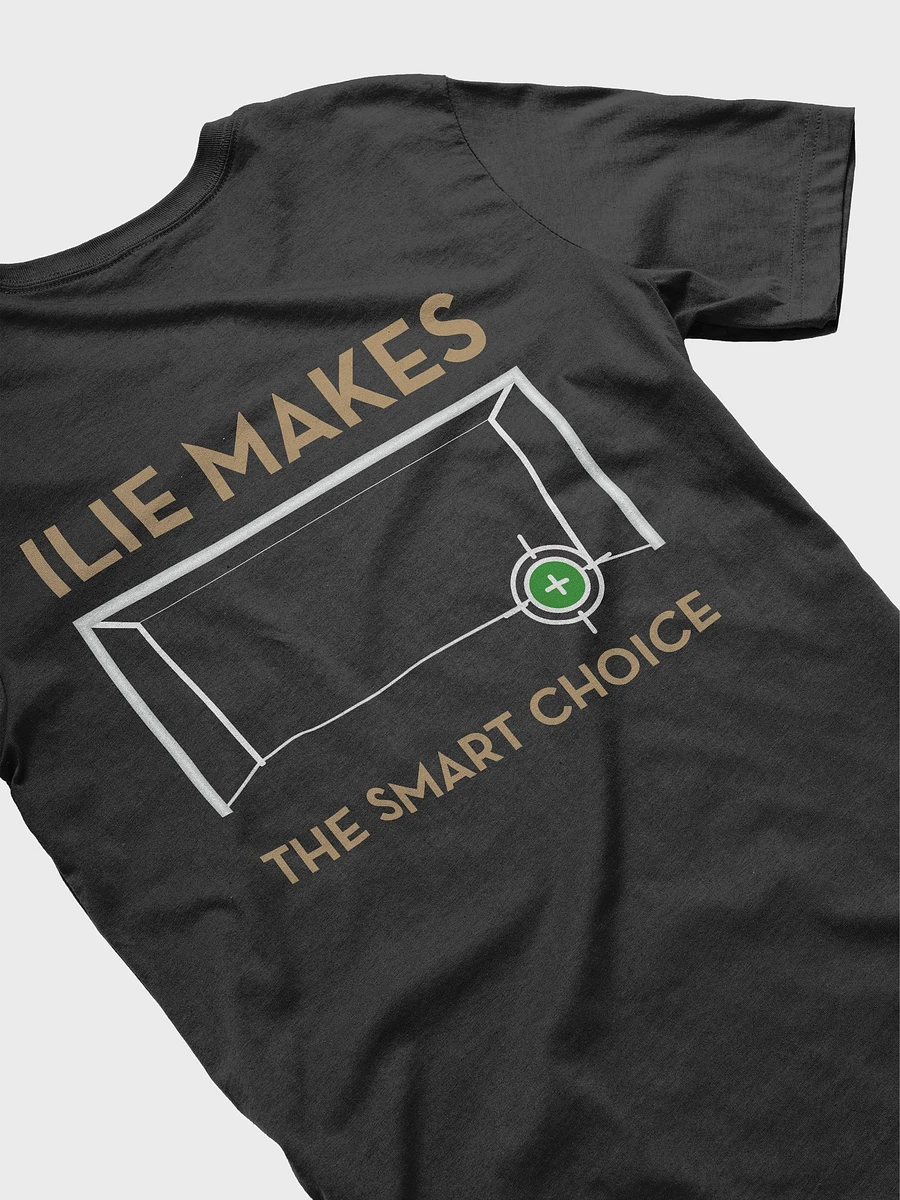 Ilie Makes The Smart Choice Tee product image (4)