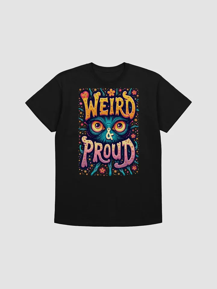 Weird & Proud T-Shirt product image (1)