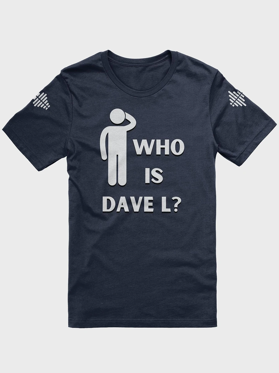 Who is Dave L? Dark T-Shirt product image (31)
