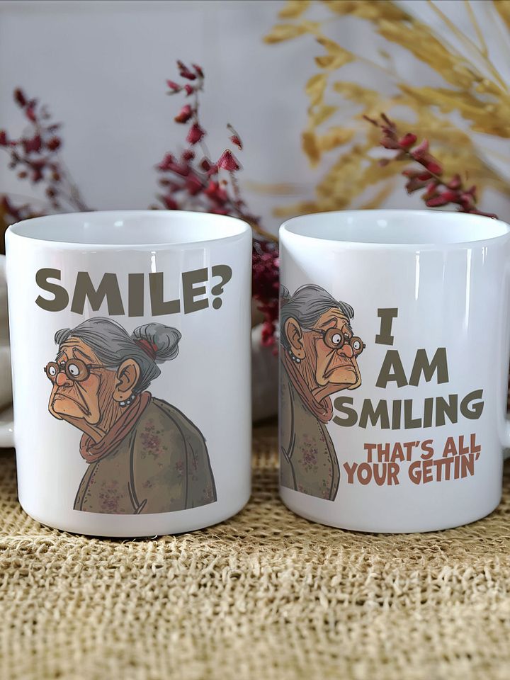 "Smile? I am smiling. That's all you're gettin'." White glossy mug product image (1)