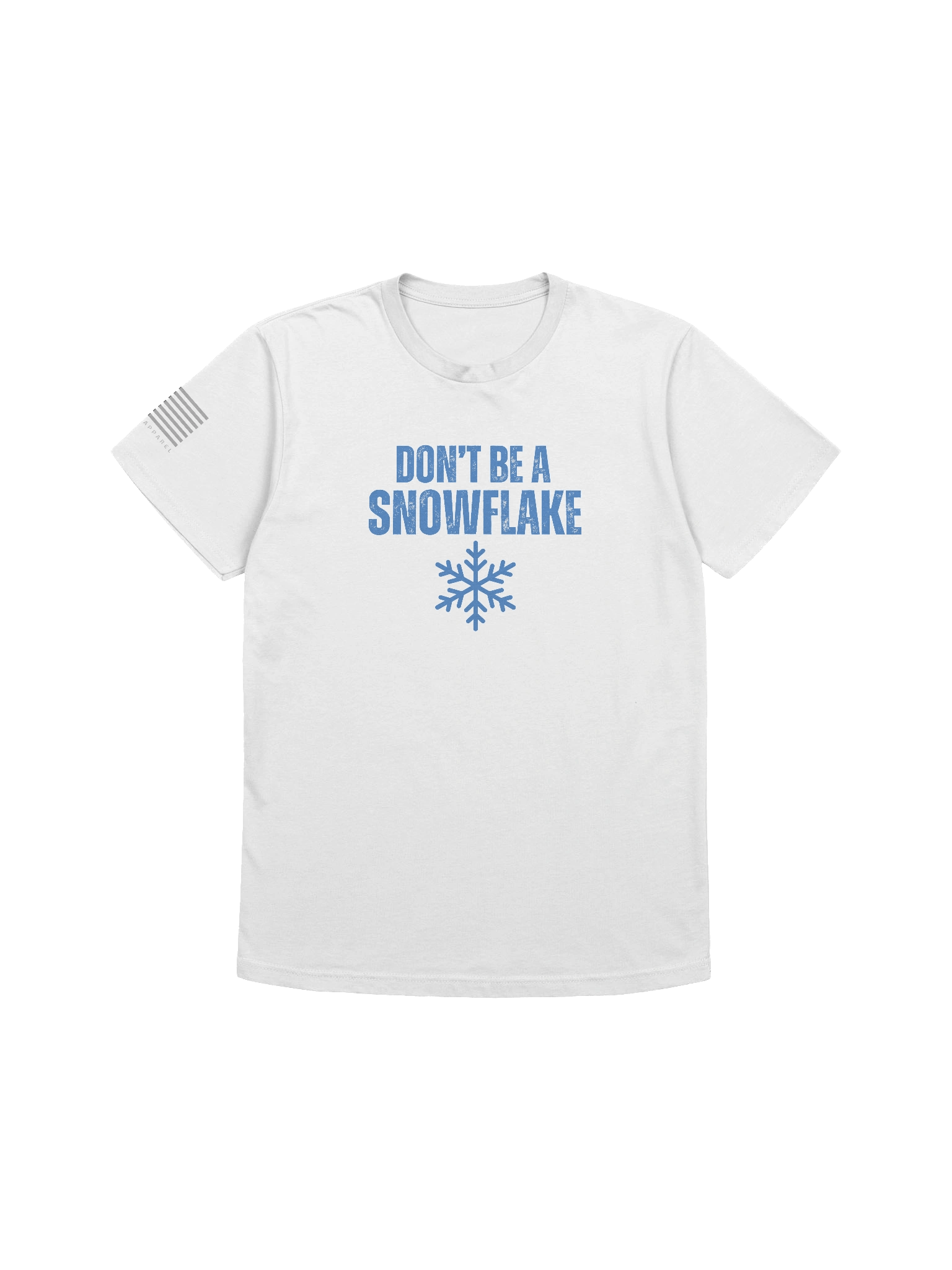 Don't Be A Snowflake T-Shirt product image (14)