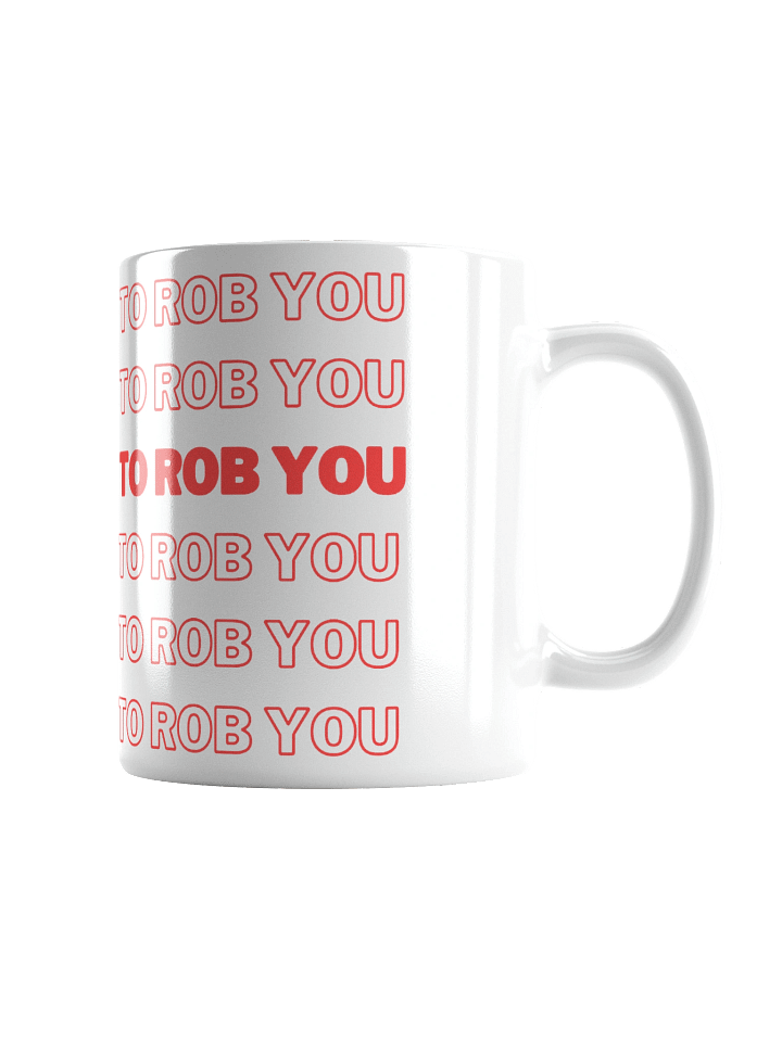 Rob Me White Mug product image (1)
