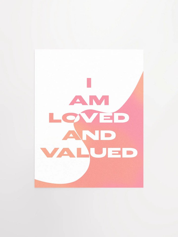 I Am Loved And Valued Poster product image (1)