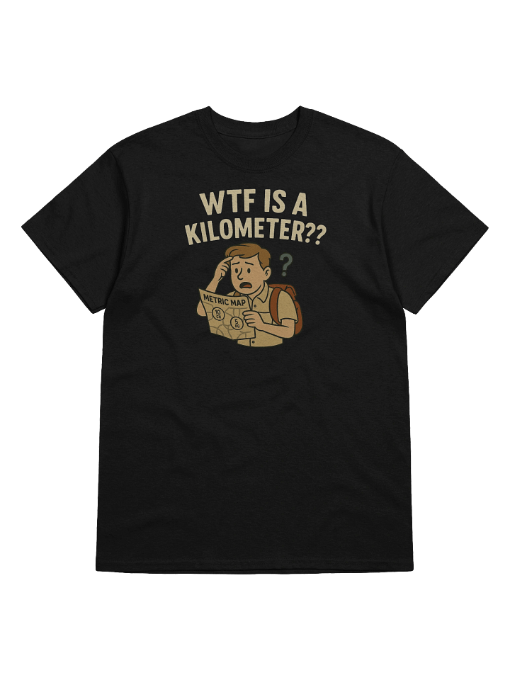 WTF Is a Kilometer Funny Metric System T-Shirt – Vintage-Style Confused Explorer Tee product image (8)