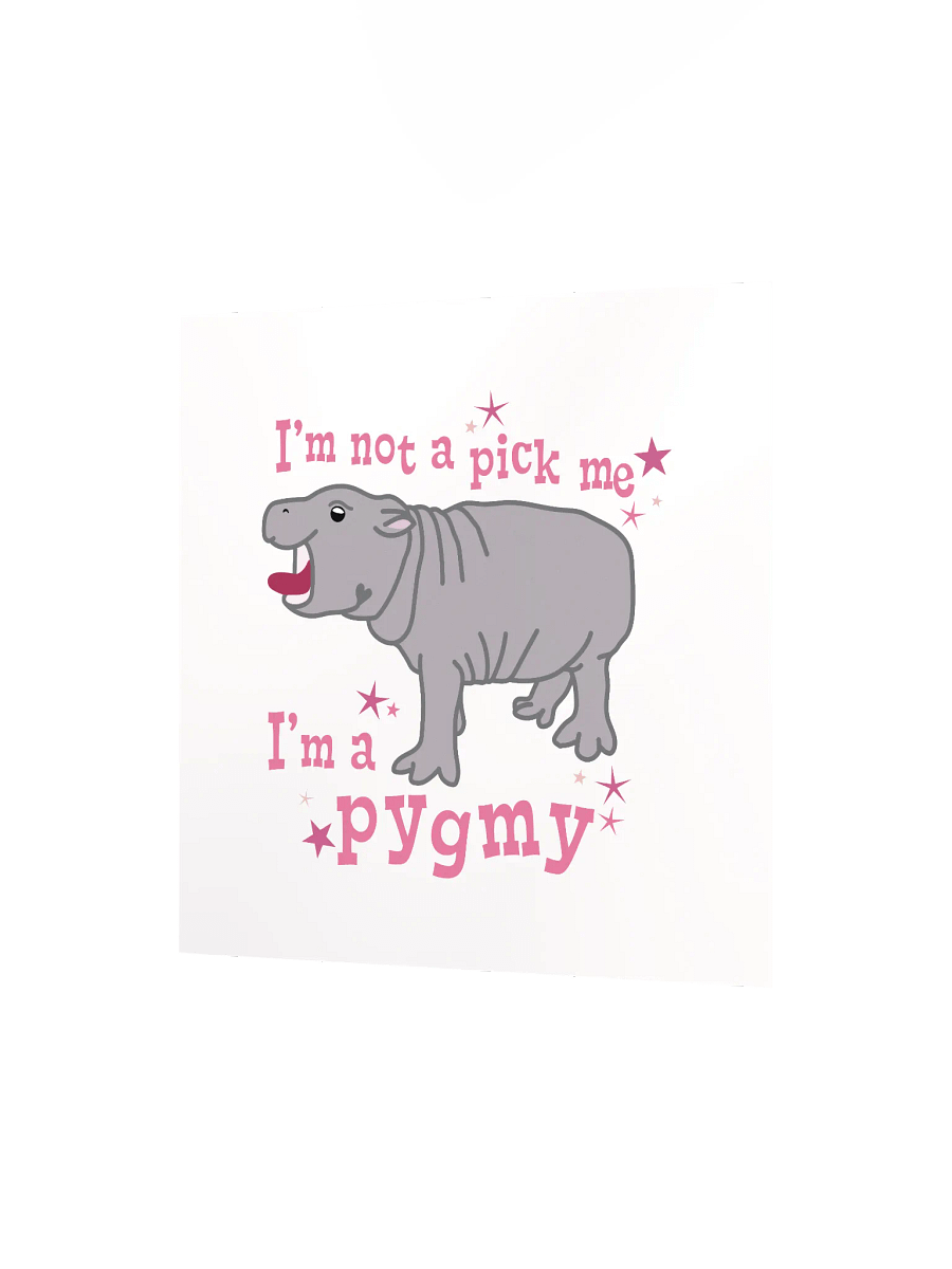 I'm a Pygmy Print | Moo Deng Inspired Merch product image (2)