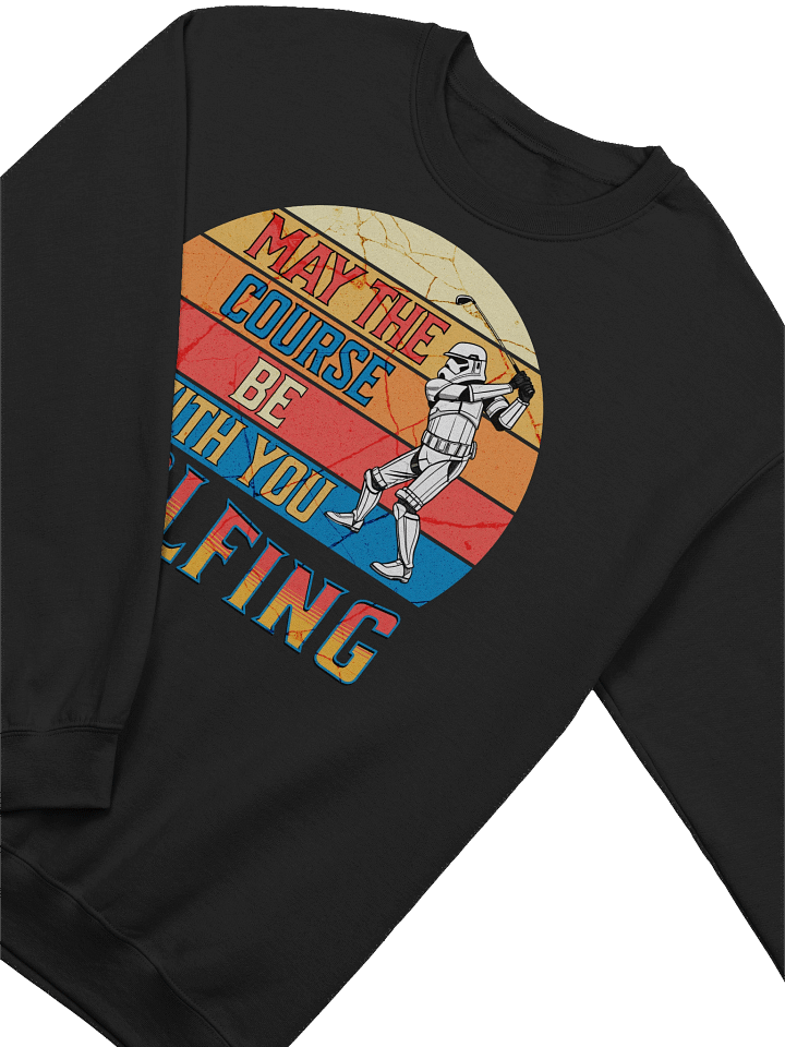 May The Course Be With You Golfing Adventure Sweatshirt product image (2)