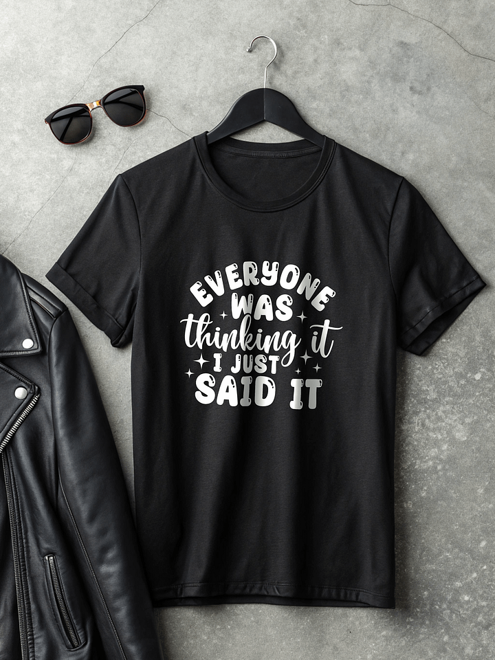 Everyone Was Thinking It I Just Said It Women's Black T-Shirt product image (2)