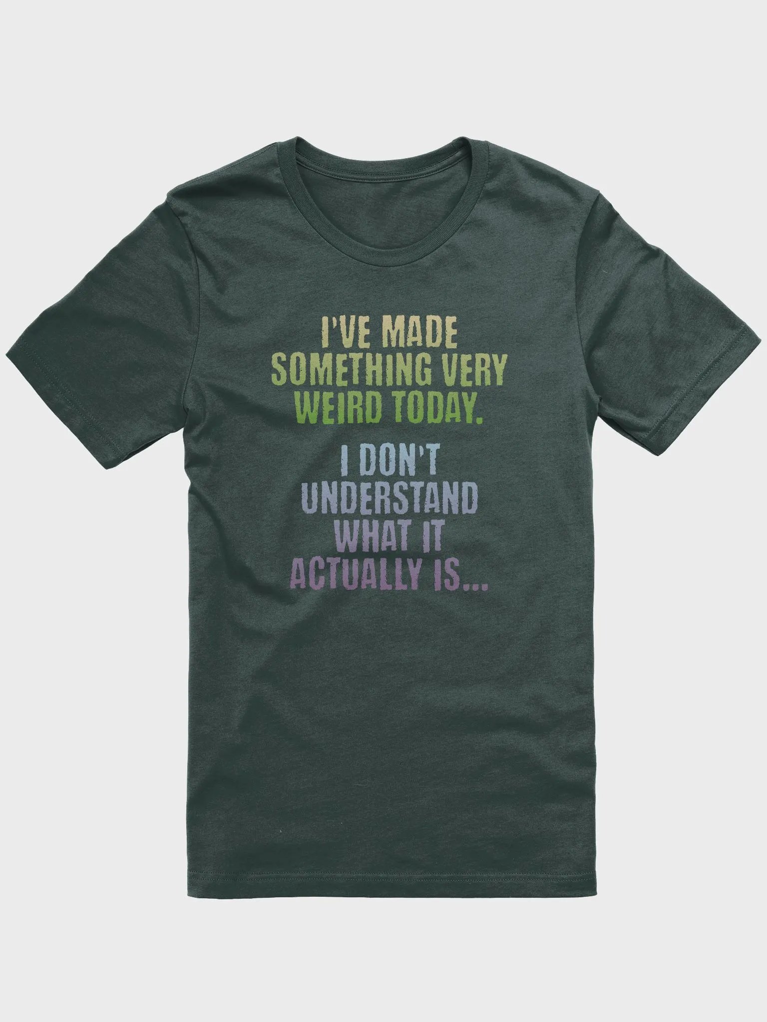 Made Something Very Weird funny arts crafts inventor saying T-Shirt product image (2)