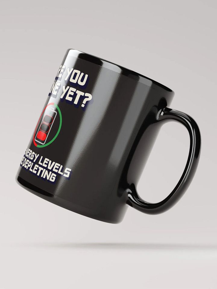 Are You Done Yet? Funny Black Mug product image (4)