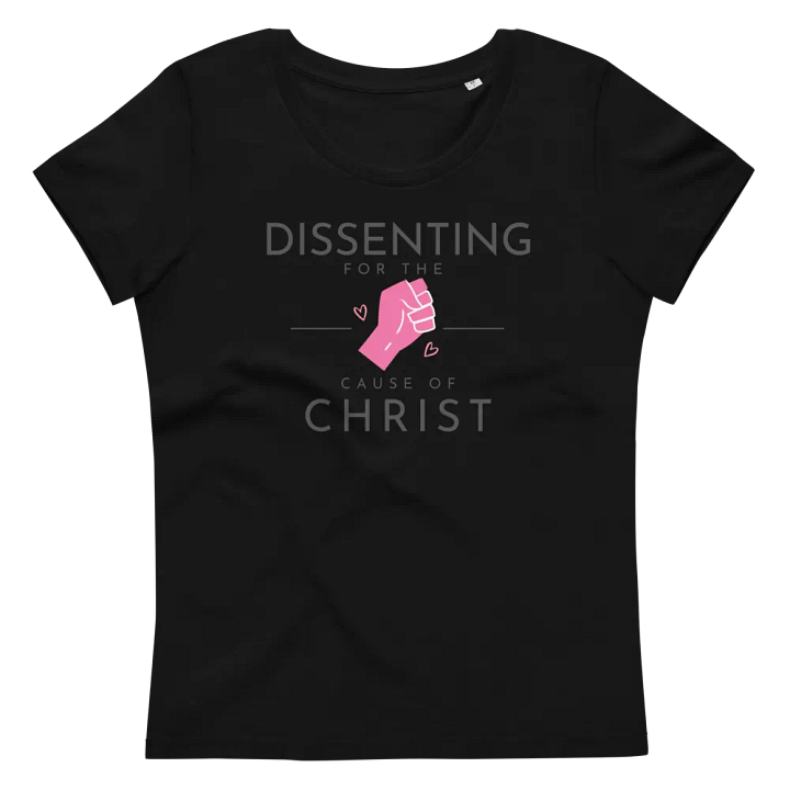 Dissenting for the cause of Christ Women's Fitted Tee product image (3)