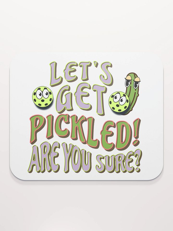 Lets Get Pickled Are You Sure Pickleball Whimsical Party Mouse Pad product image (1)