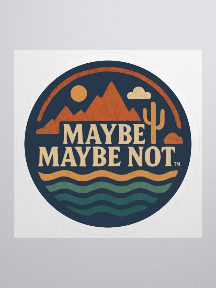 Maybe, Maybe Not Sticker product image (2)