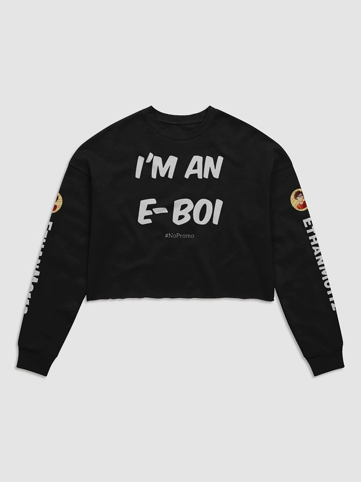 I'm An E-Boi Cropped Sweatshirt product image (5)