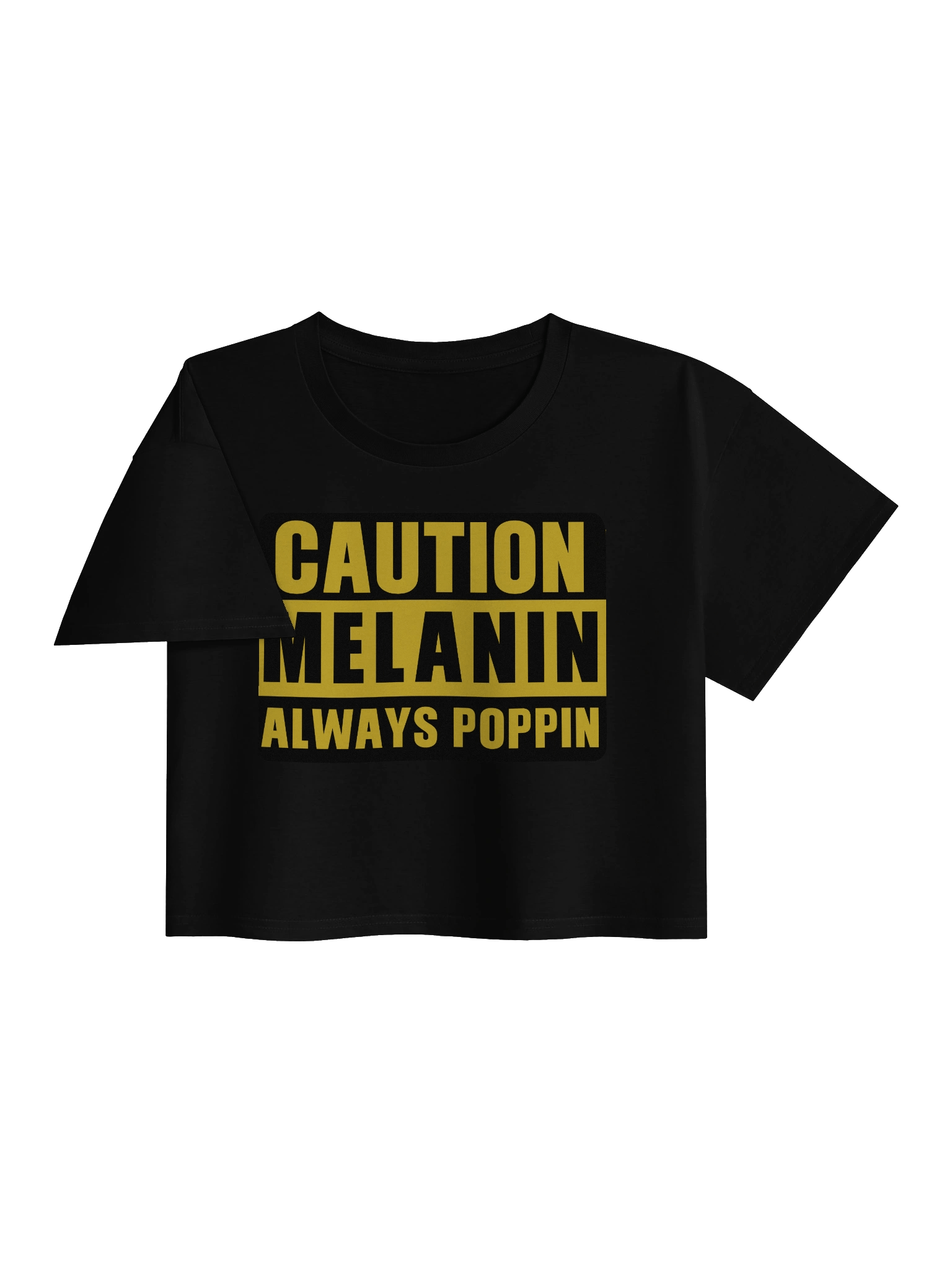 Caution: Melanin Always Poppin’ Crop Top product image (3)