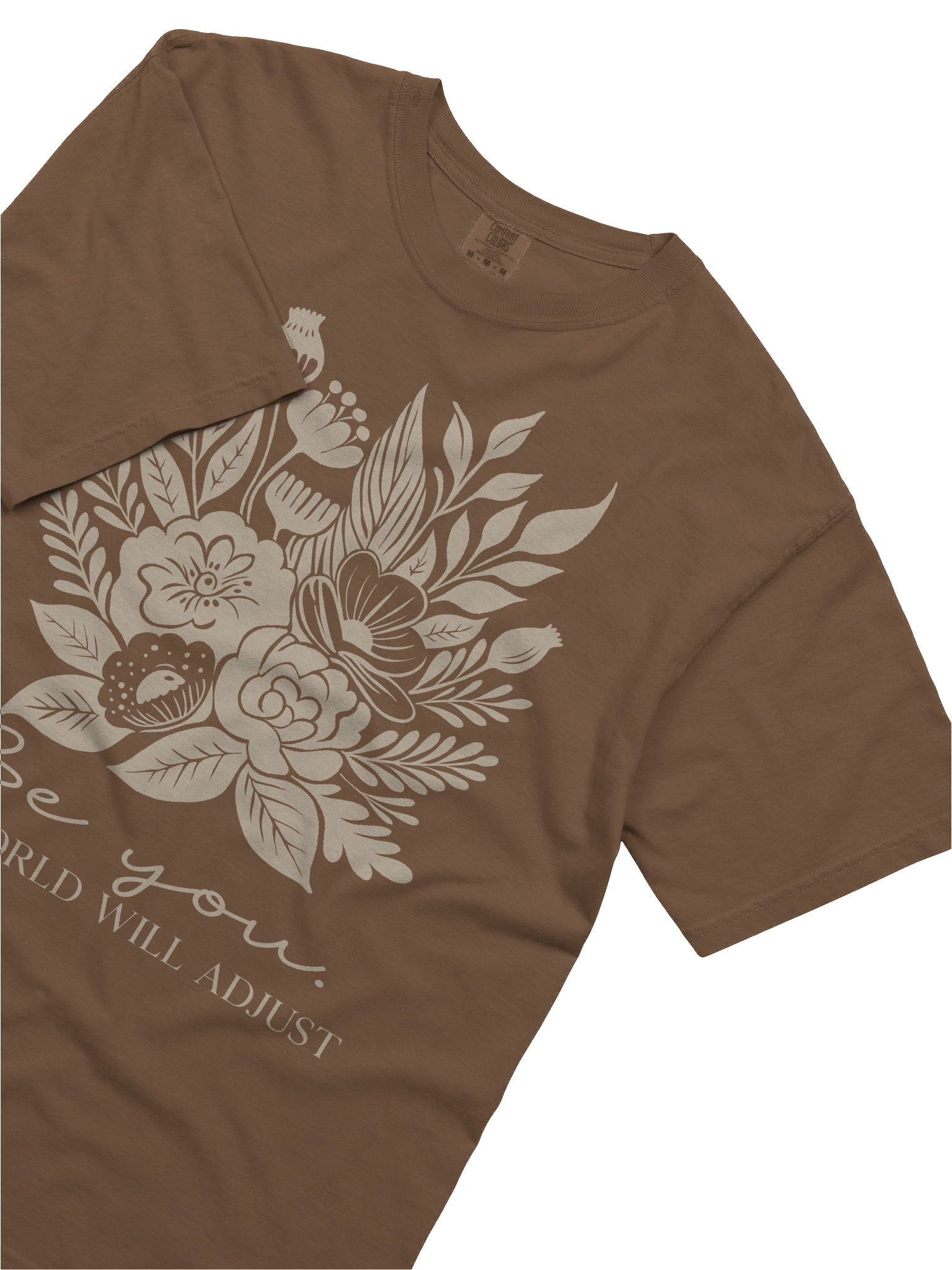 Be You, The World Will Adjust foral graphic tee product image (7)