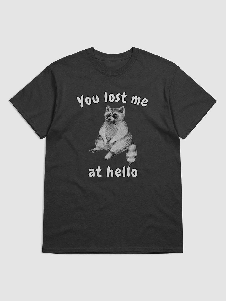 You lost me at hello product image (11)