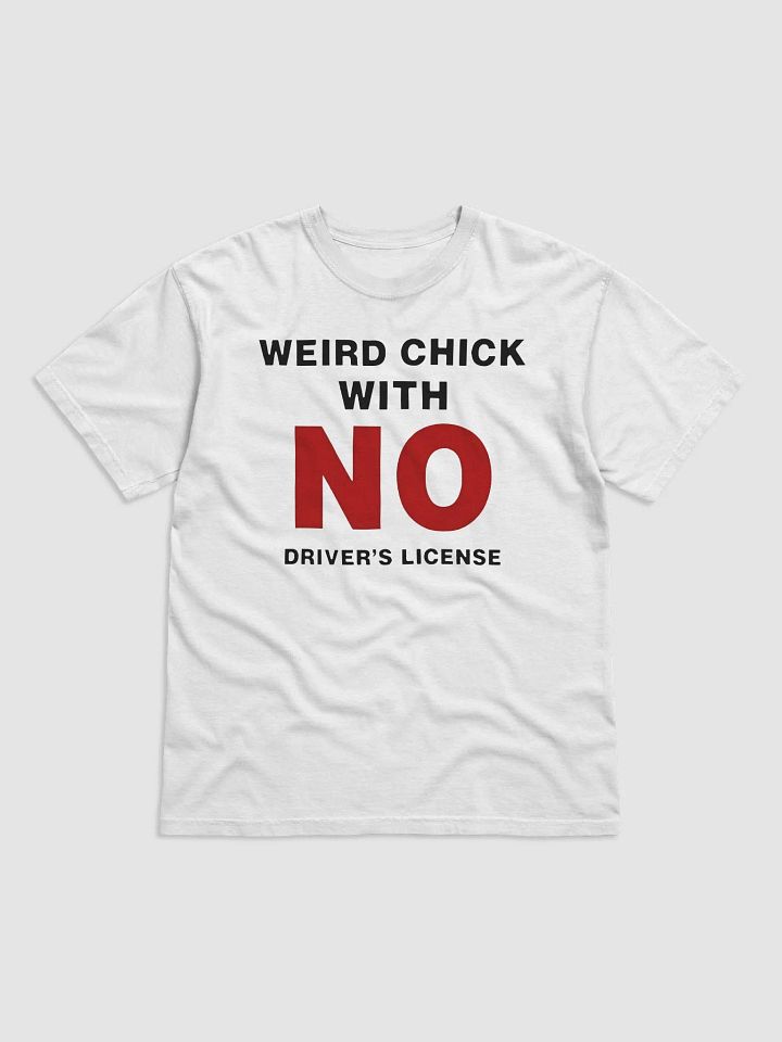Weird Chick With No Driver’s License Shirt product image (2)
