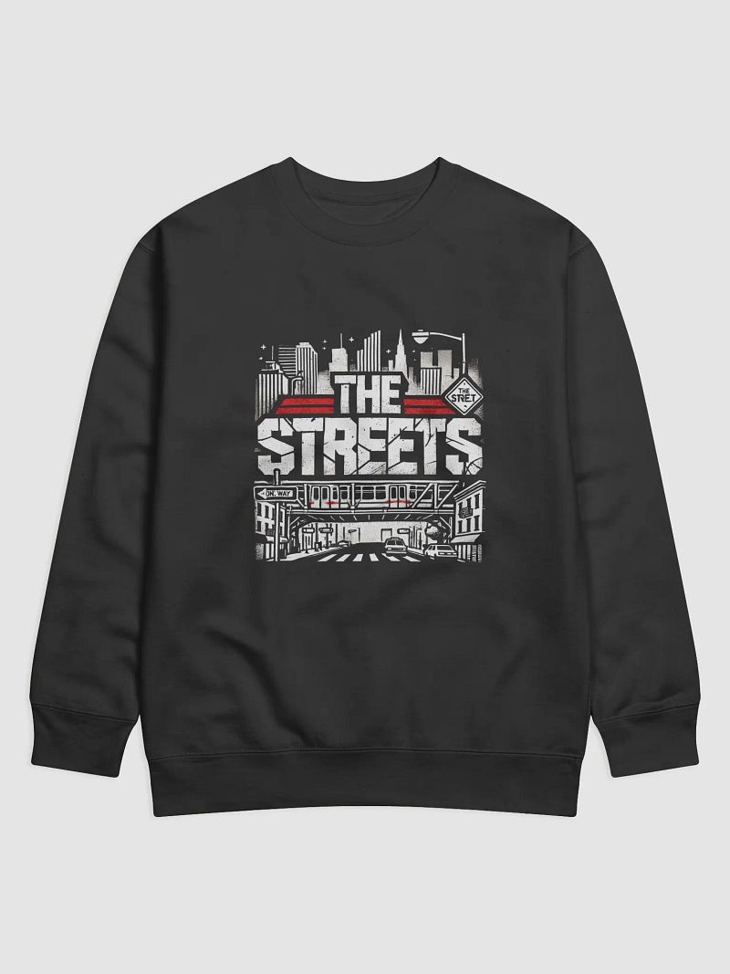 The STREETS Sweatshirt