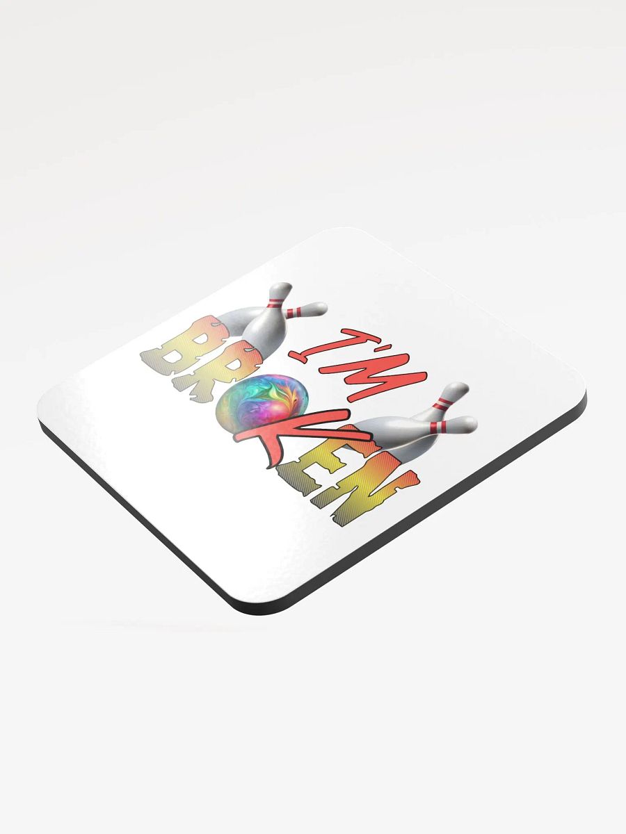 Im Broken Im Ok Bowling Ball Coaster product image (3)