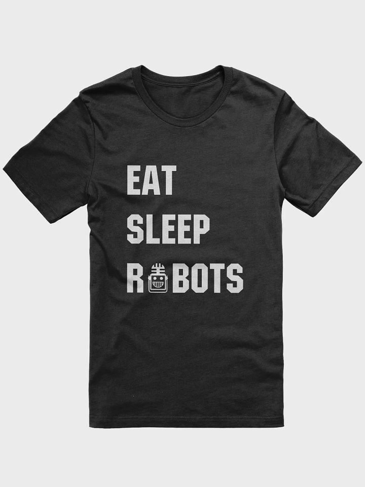 Eat Sleep Robot FUN Bot T-Shirt product image (1)