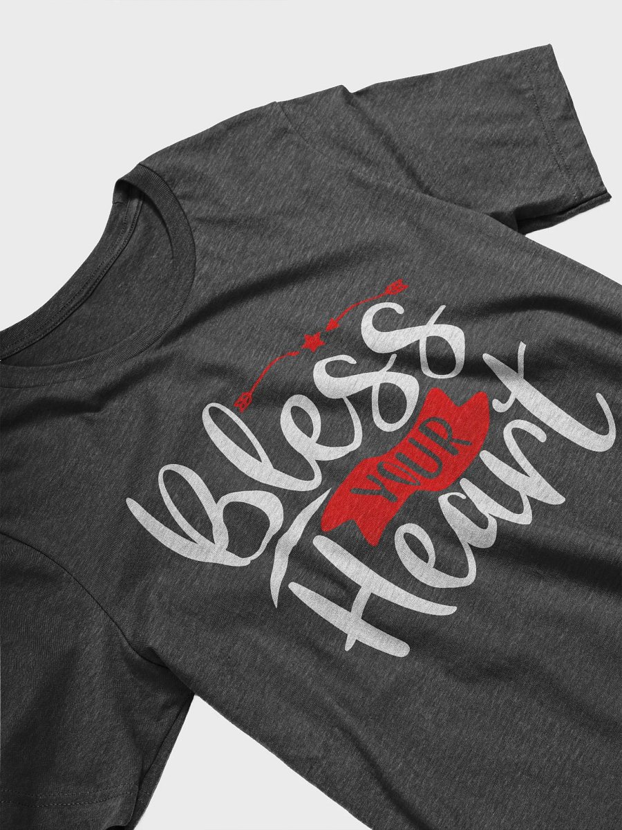 Bless Your Heart T-Shirt (White Text) product image (5)
