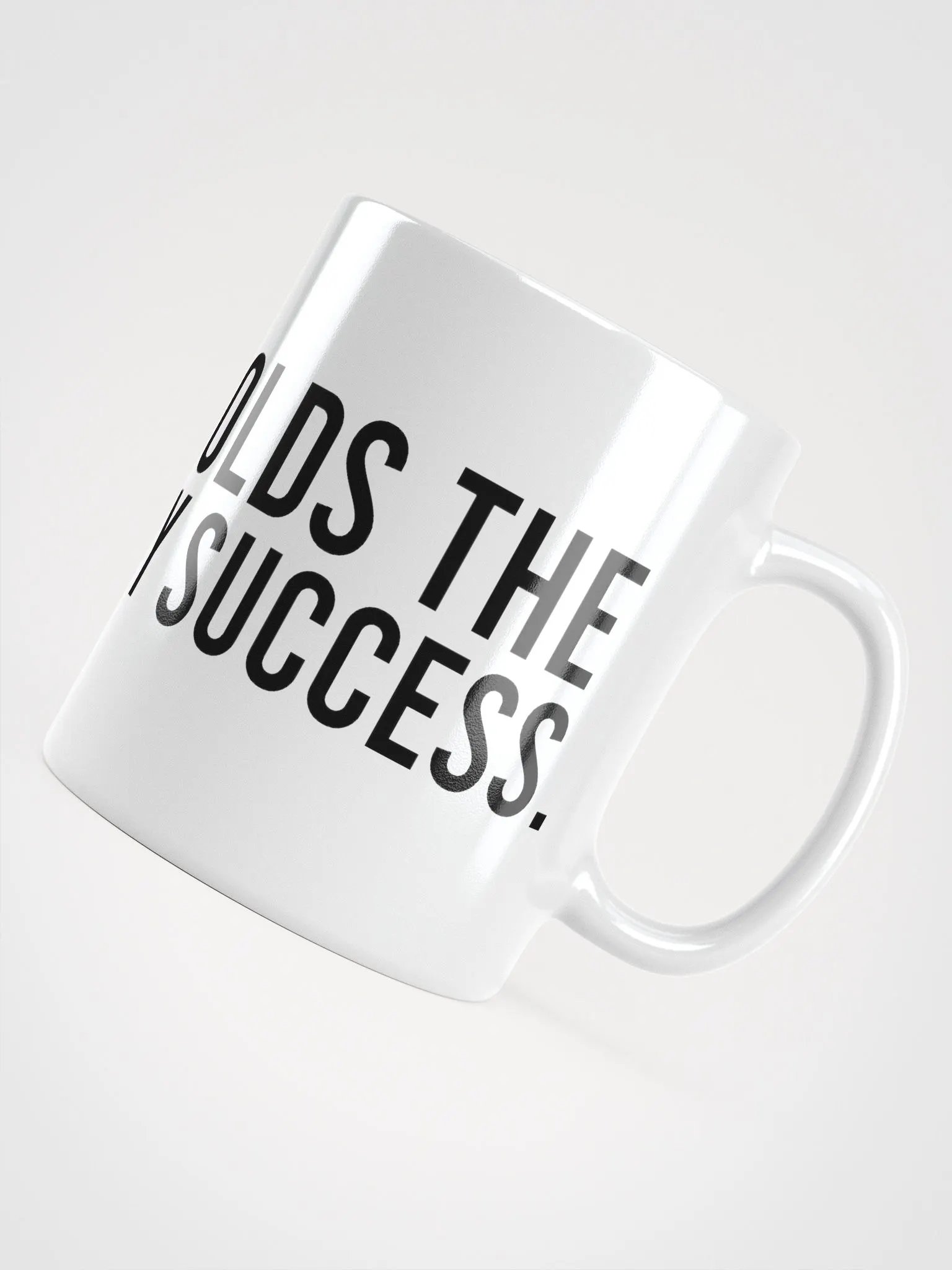 This mug holds the secret to my success. - coffee mug product image (12)