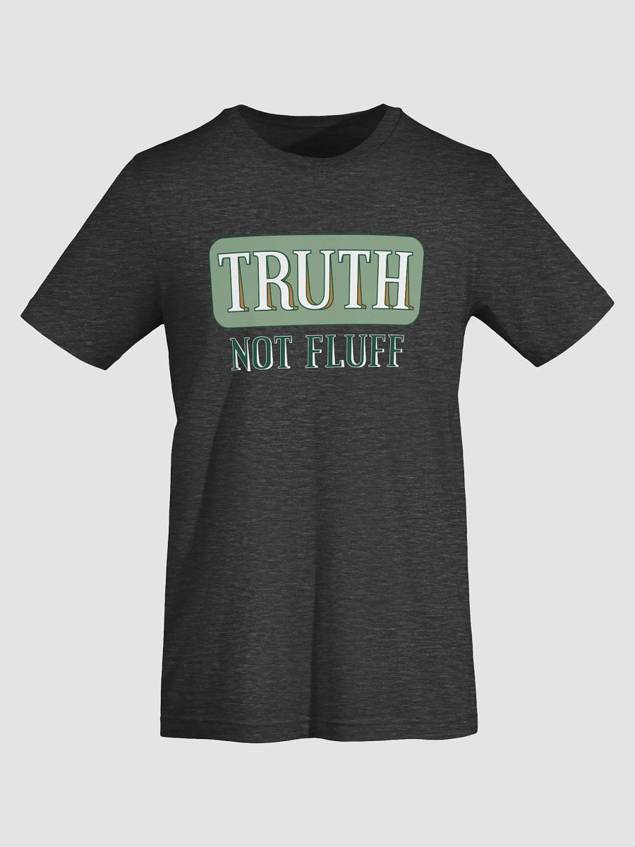 Truth Not Fluff T-Shirt product image (7)