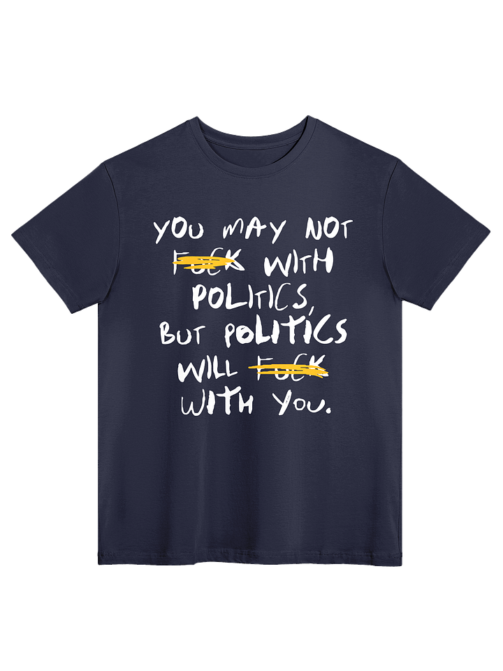 Fck With Politics - Tee product image (1)