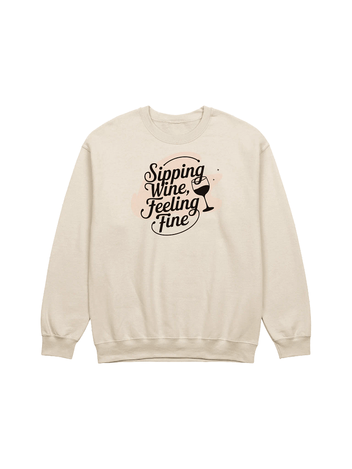 "Sipping Wine, Feeling Fine" Sweatshirt – Funny Wine Quotes Pullover for Wine Lovers product image (2)