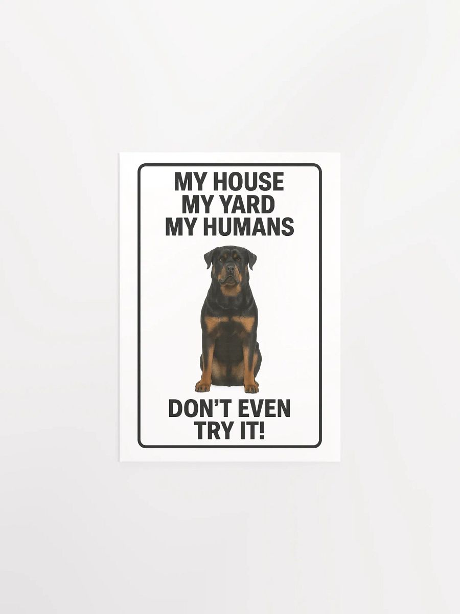 Rottweiler - My House, My Yard, My Humans - Don't Even Try It! product image (3)