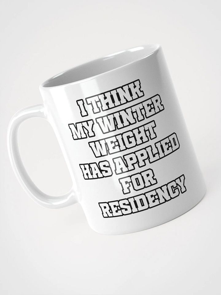 I Think My Winter Weight Has Applied For Residency White Mug product image (1)