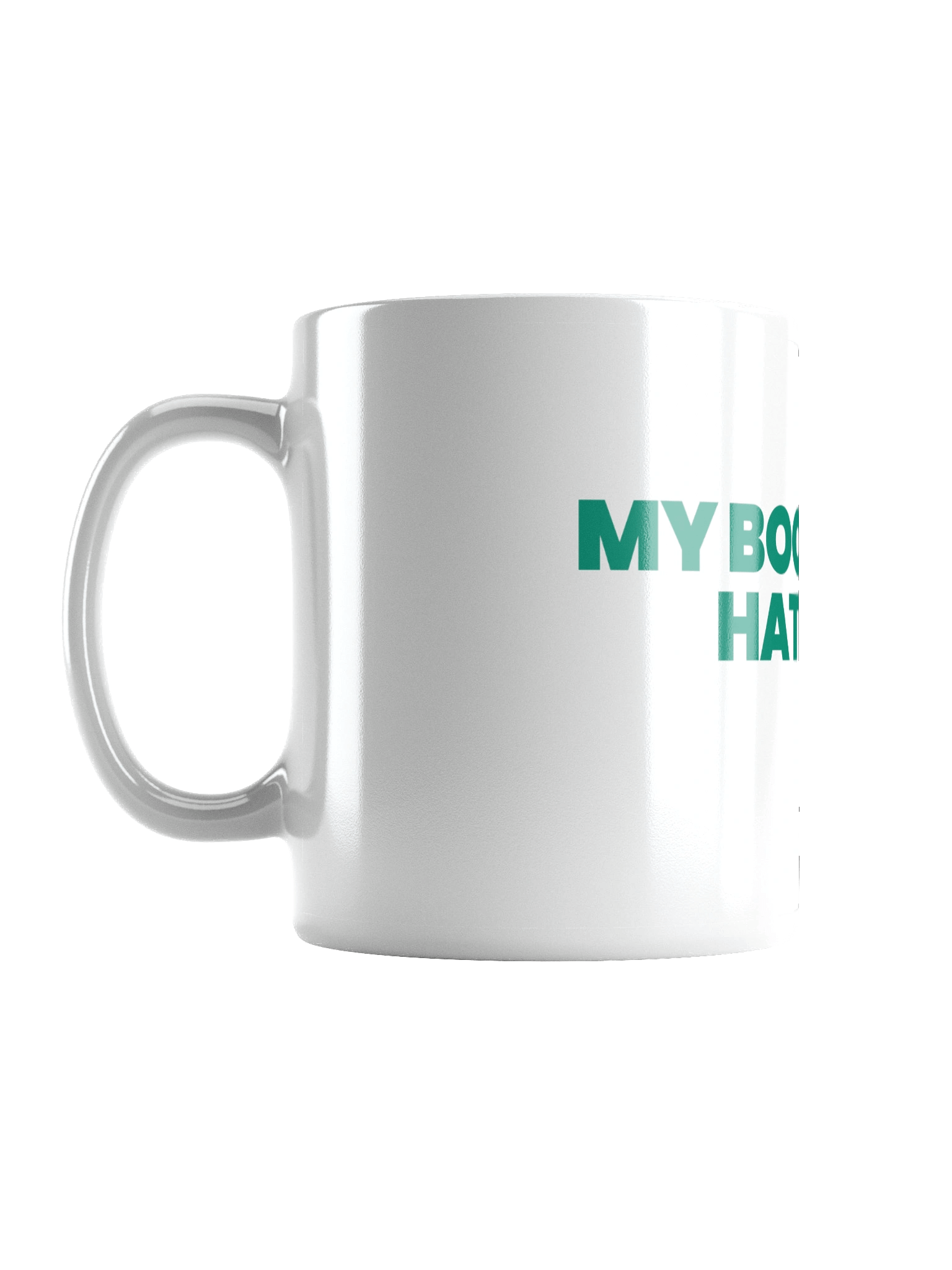 MY BOOKMAKER HATES ME White Glossy Mug Centered product image (1)