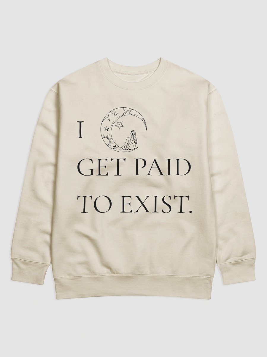 I Get Paid to Exist Cottage Heritage Premium Sweatshirt (Unisex) product image (1)