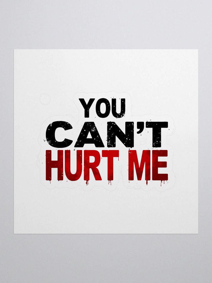 YOU CAN'T HURT ME - Motivational Distressed Stickers product image (1)