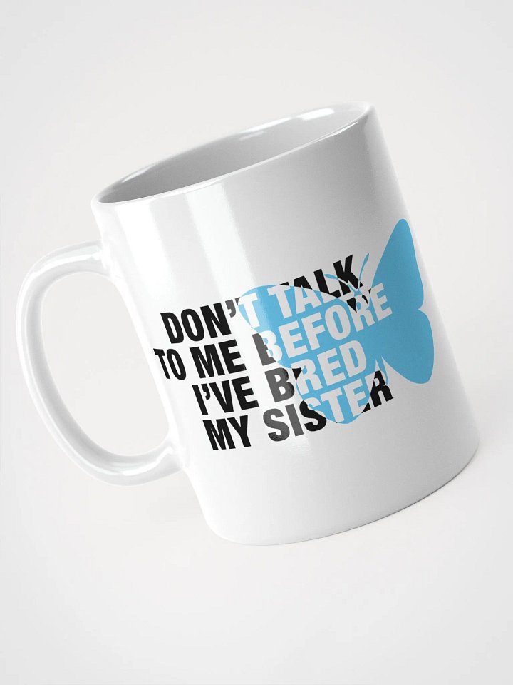 Don't Talk To Me Before I've Bred My Sister product image (2)