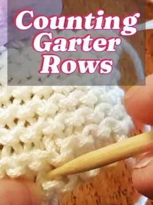 How to count rows in garter. #Knitting #knittingpattern #knittok #knittingtiktok 