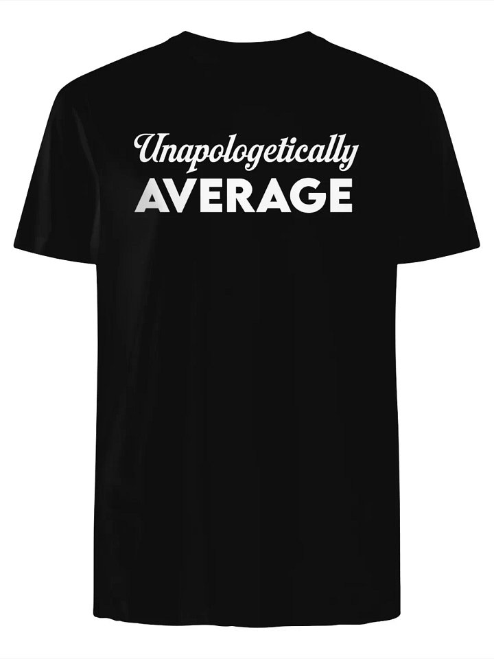 Unapologetically Average T-Shirt product image (1)