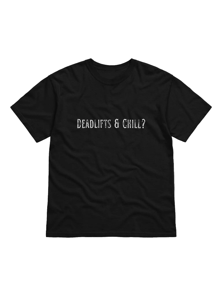 "Deadlifts & Chill" Cotton Tee product image (1)