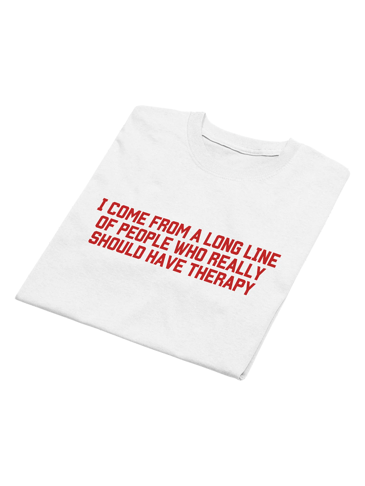 I Come From A Long Line Of People Therapy T-Shirt product image (2)