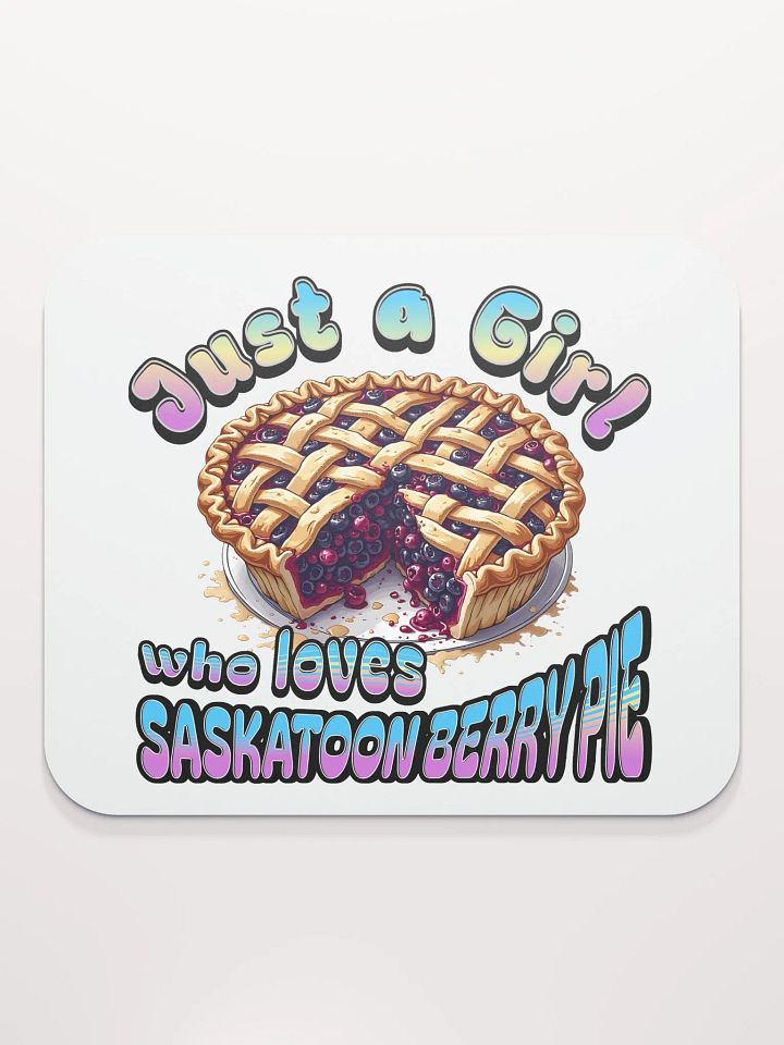 Just a Girl Who Loves Saskatoon Berry Pie Mouse Pad product image (1)