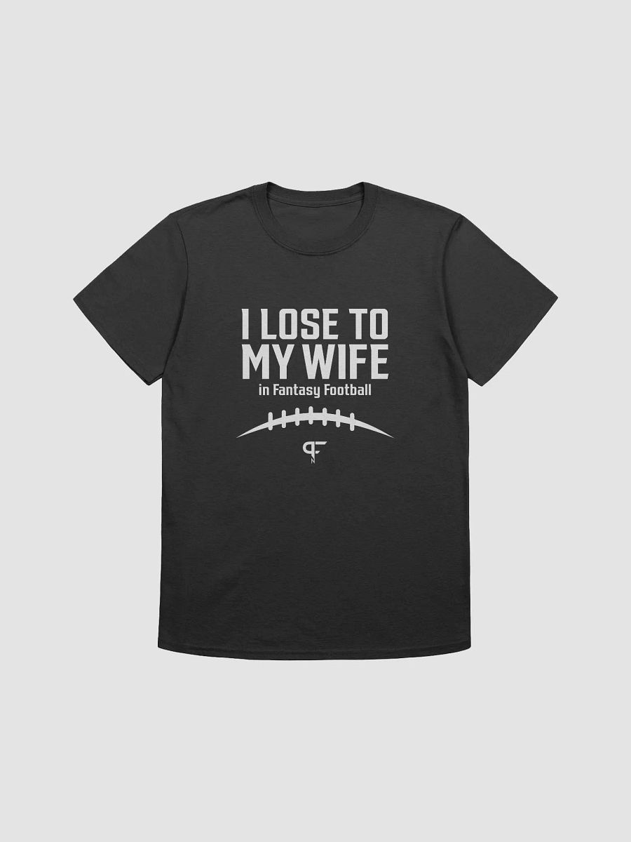 I Lose to My Wife in Fantasy Football product image (1)