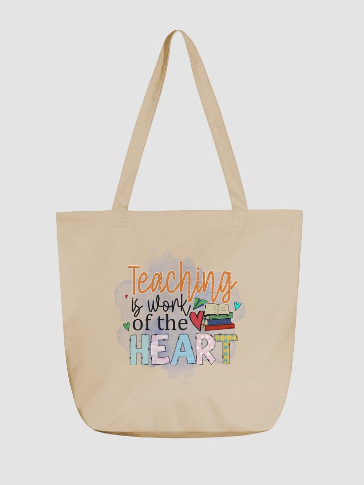 Teaching is Work of the heart Tote Bag product image (1)