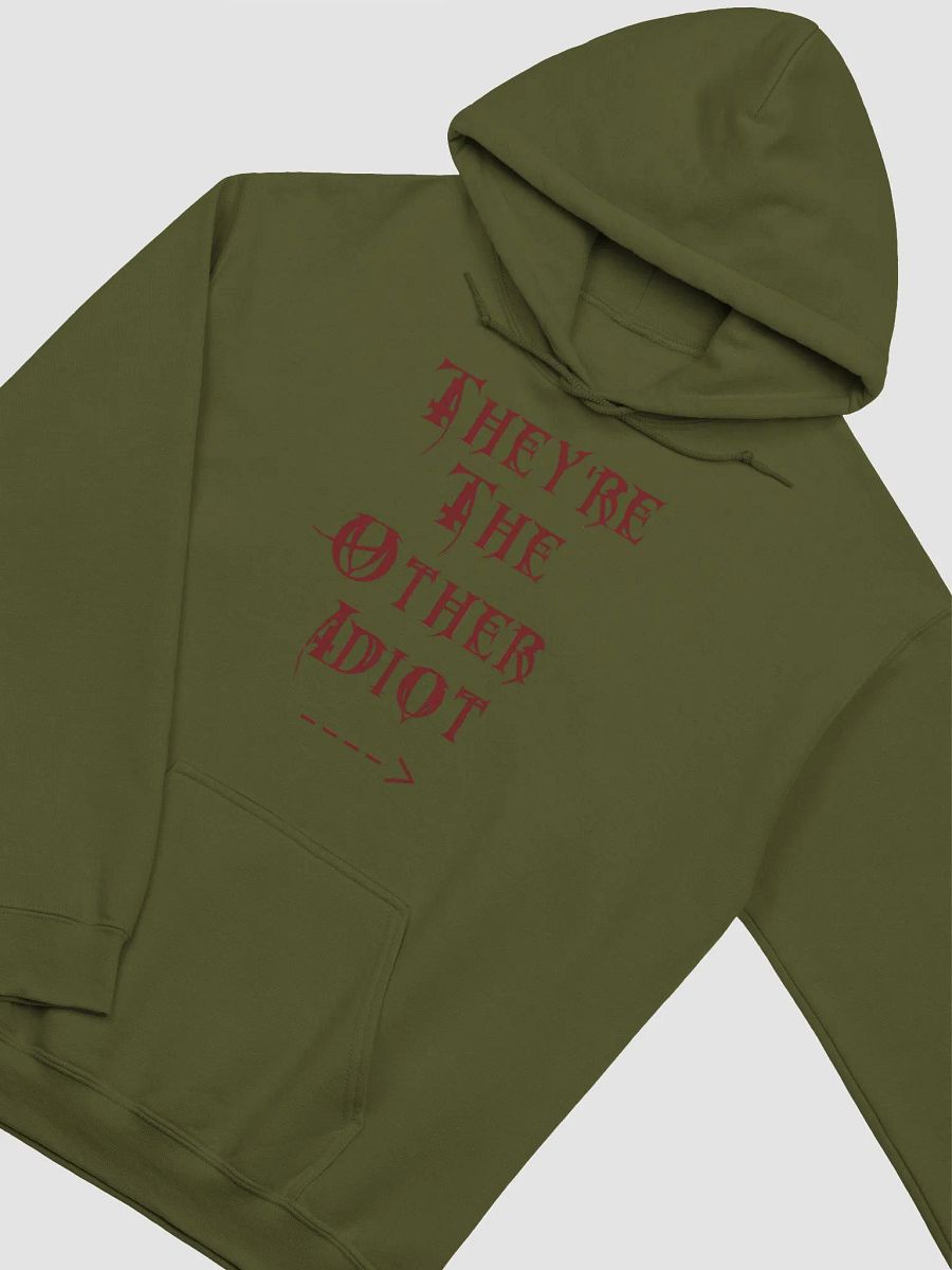 They're the other idiot Hoodie product image (28)